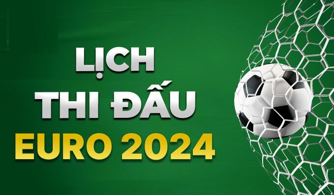 Lich thi dau Euro 2024